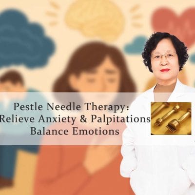 Pestle Needle Therapy:Relieve Anxiety & Palpitations, Balance Emotions